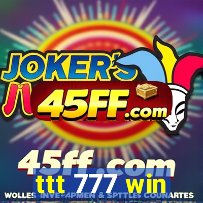 ttt 777 win